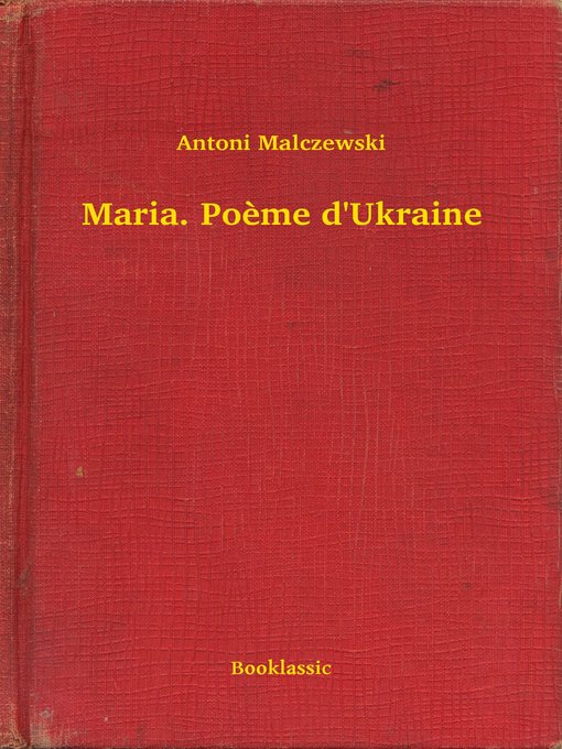 Title details for Maria. Poème d'Ukraine by Antoni Malczewski - Available